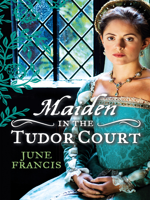 Title details for MAIDEN in the Tudor Court by June Francis - Available
